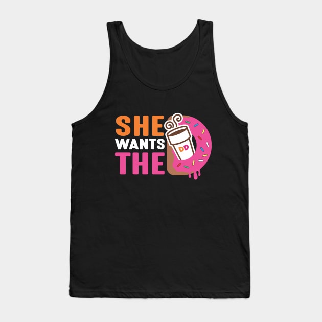 She Wants The D - Dunkin Donuts Tank Top by SparkleArt